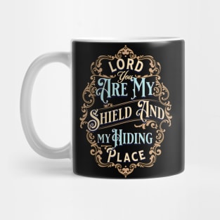 Lord, You are my shield and my hiding place (Ps. 119:114). Mug